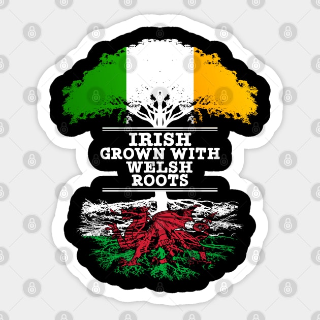 Irish Grown With Welsh Roots - Gift for Welsh With Roots From Wales Sticker by Country Flags